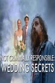 Watch Free Not Criminally Responsible: Wedding Secrets (2016)