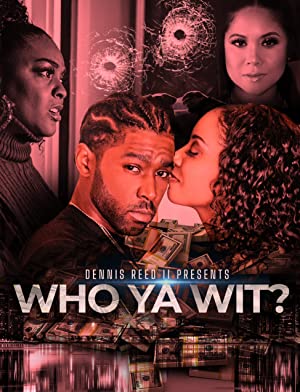 Watch Free Who Ya Wit (2022)